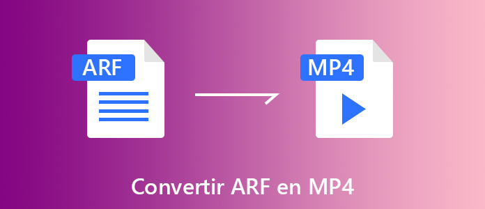 Convertir ARF en MP4