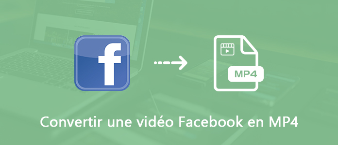 Convertir des vidéos Facebook en MP4