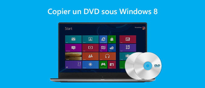Copier un DVD sous Windows 8