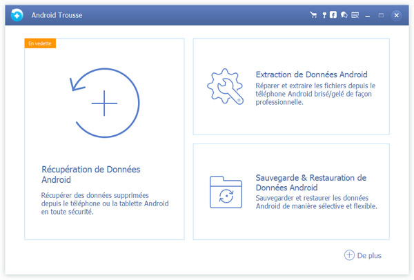 Démarrer le logiciel Android Trousse