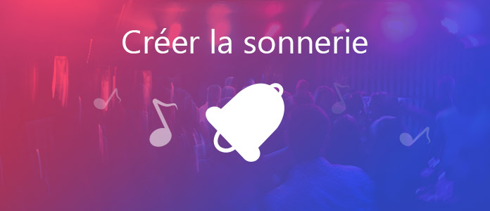 Créer une sonnerie pour iPhone