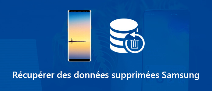 Récupérer des données supprimées Samsung