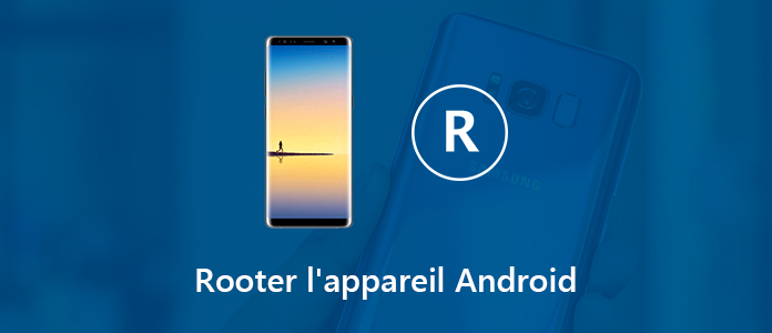 Rooter l'appareil Android
