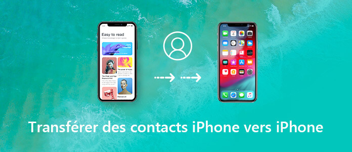 Transférer des contacts iPhone vers iPhone