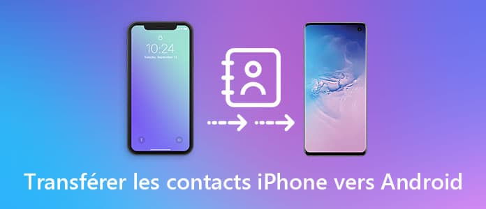 Transférer des contacts iPhone vers Android