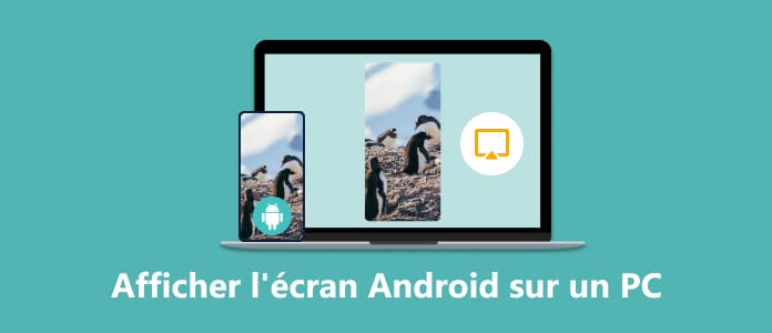 Afficher l'écran Android sur un PC