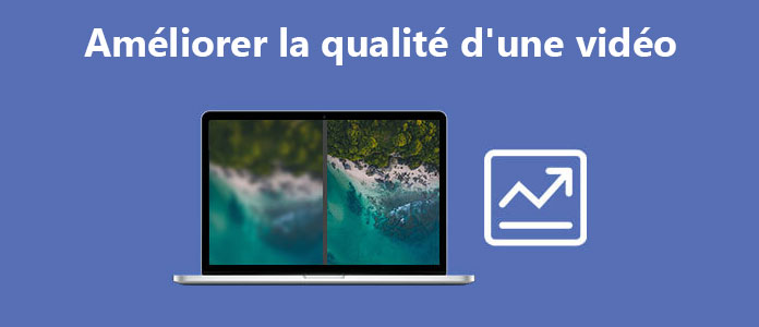 Améliorer la qualité d'une vidéo