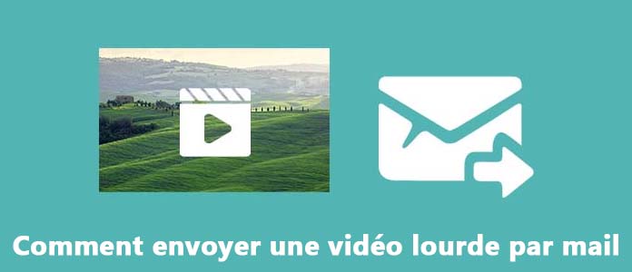 Comment envoyer une vidéo lourde par mail