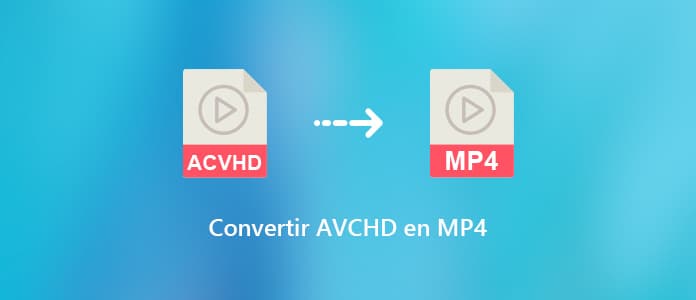 Convertir AVCHD en MP4