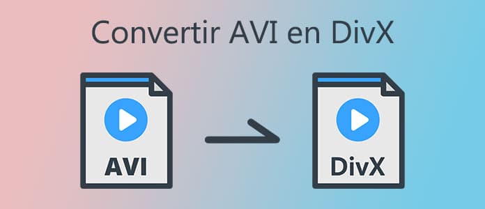 Convertir AVI en DivX