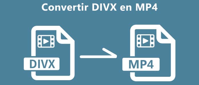Convertir DIVX en MP4