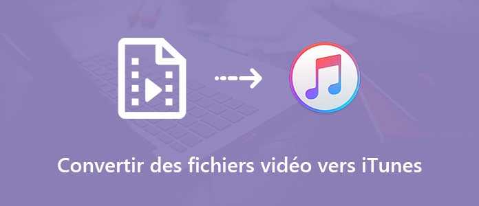 Convertir les fichiers vidéo vers iTunes