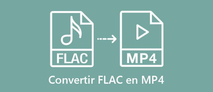 Convertir FLAC en MP4