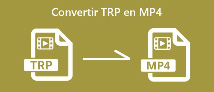 Convertir TRP en MP4