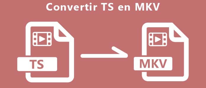 Convertir TS en MKV