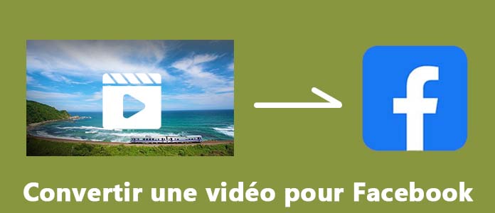 Convertir une vidéo pour Facebook