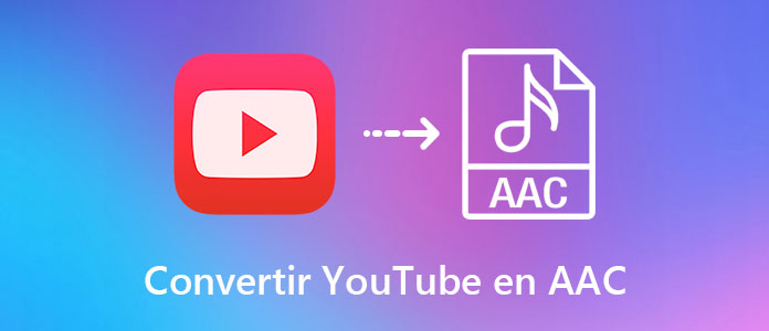 Convertir YouTube en AAC