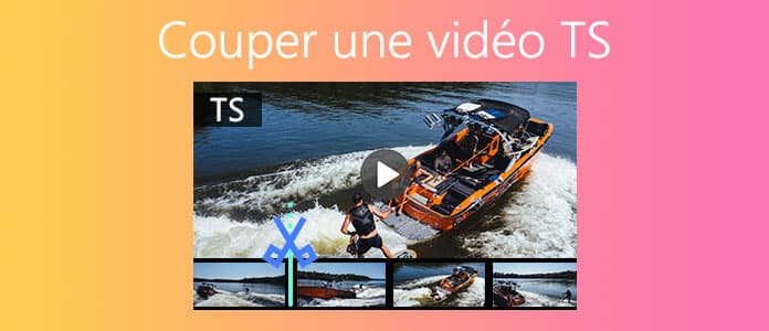 Couper une vidéo TS