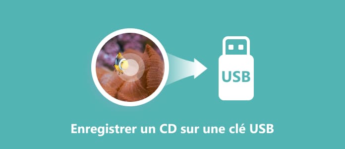 Enregistrer un CD sur une clé USB