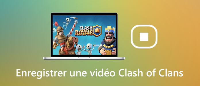 Enregistrer une vidéo Clash of Clans