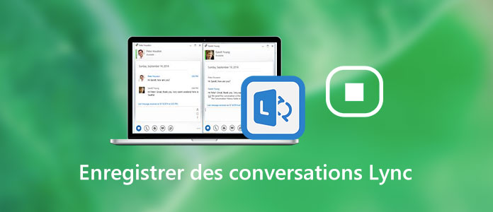 Enregistrer des conversations Lync