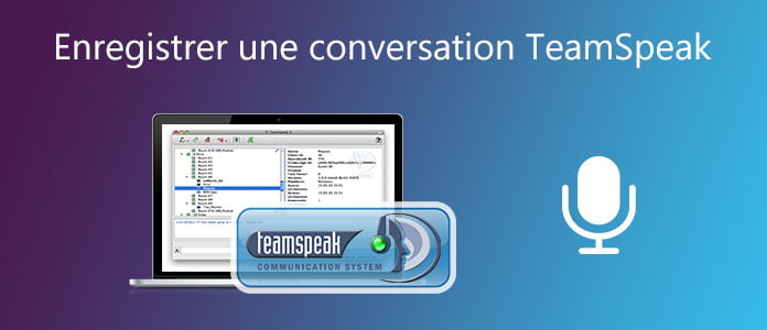 Enregistrer une conversation TeamSpeak