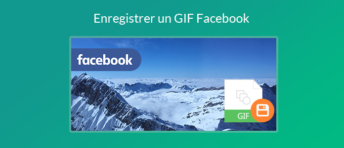 Enregistrer un GIF de Facebook
