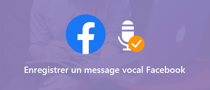 Enregistrer un message vocal Facebook Messenger