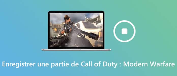 Enregistrer une partie de Call of Duty : Modern Warfare