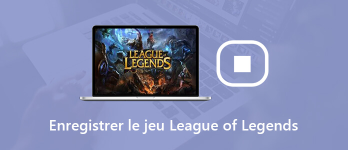 Enregistrer des parties de LoL