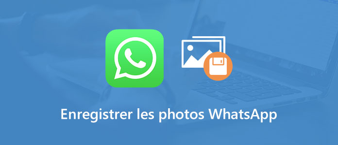 Enregistrer une photo WhatsApp