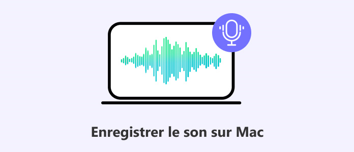 Enregistrer le son sur Mac