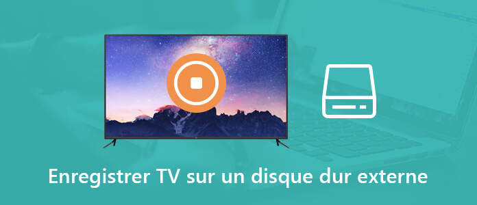 Enregistrer TV sur un disque dur externe