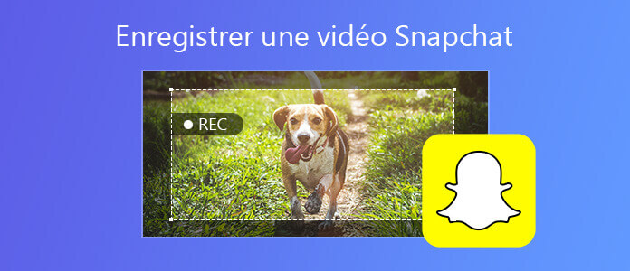 Enregistrer une vidéo Snapchat