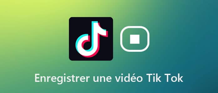 Enregistrer une vidéo TikTok