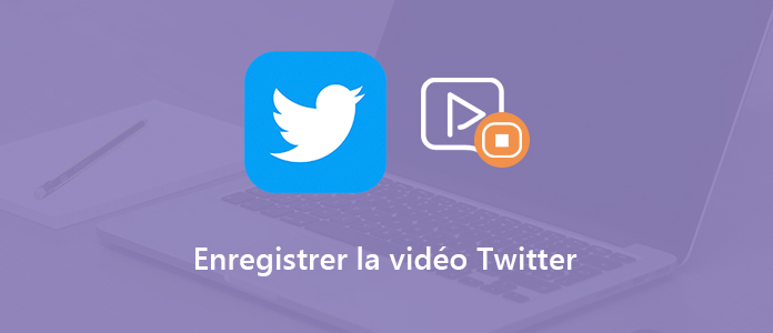 Enregistrer une vidéo Twitter