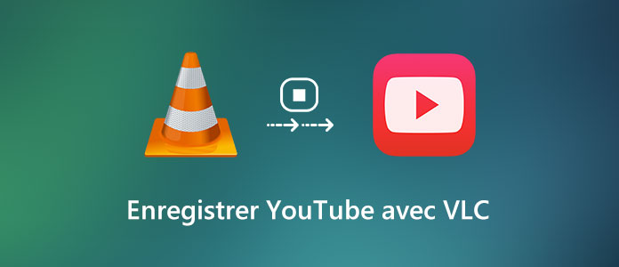 Enregistrer YouTube avec VLC