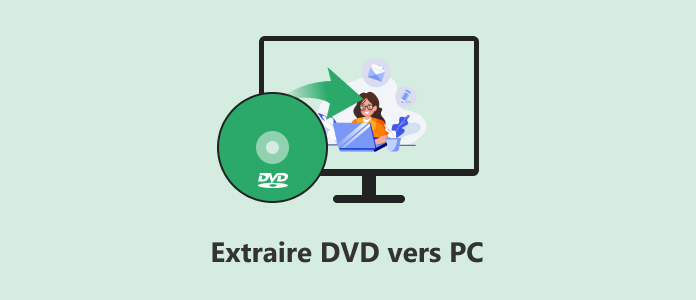 Extraire DVD vers PC