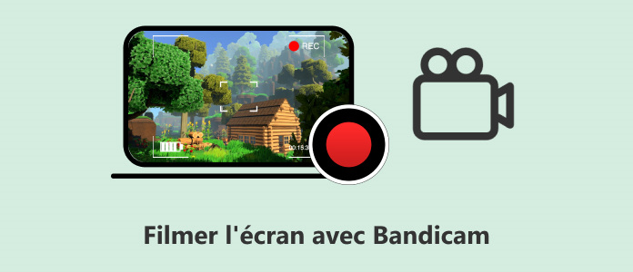 Filmer l'écran avec Bandicam