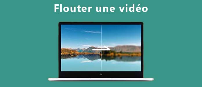 Flouter une vidéo