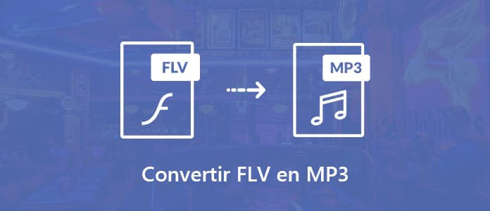 Convertir FLV en MP3