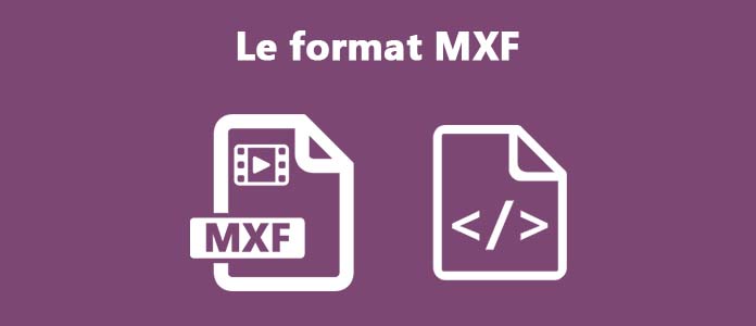 Le format MXF