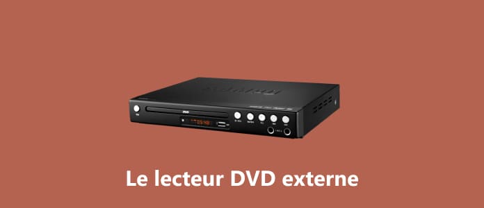  Le lecteur DVD externe