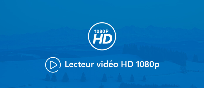 Lire la vidéo HD 1080p sur PC