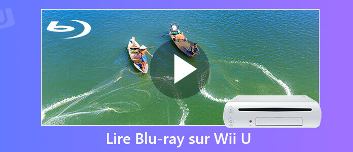 Lire Blu-ray sur Wii U