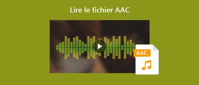 Lire les fichiers AAC