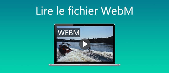 Lire les fichiers WebM