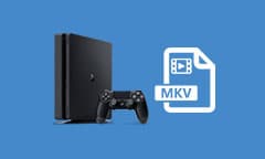 Comment lire MKV sur PS4 efficacement