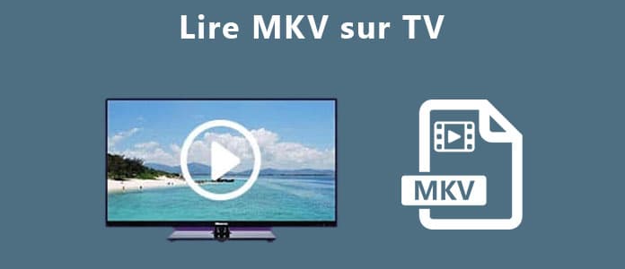 Lire MKV sur TV
