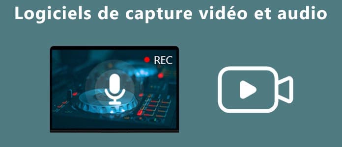 Logiciels de capture vidéo et audio